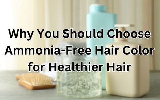 Why You Should Choose Ammonia-Free Hair Color for Healthier Hair